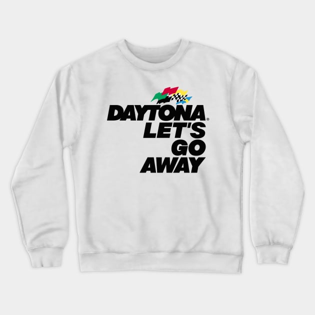 Daytona Let's Go Away Crewneck Sweatshirt by LeeRobson